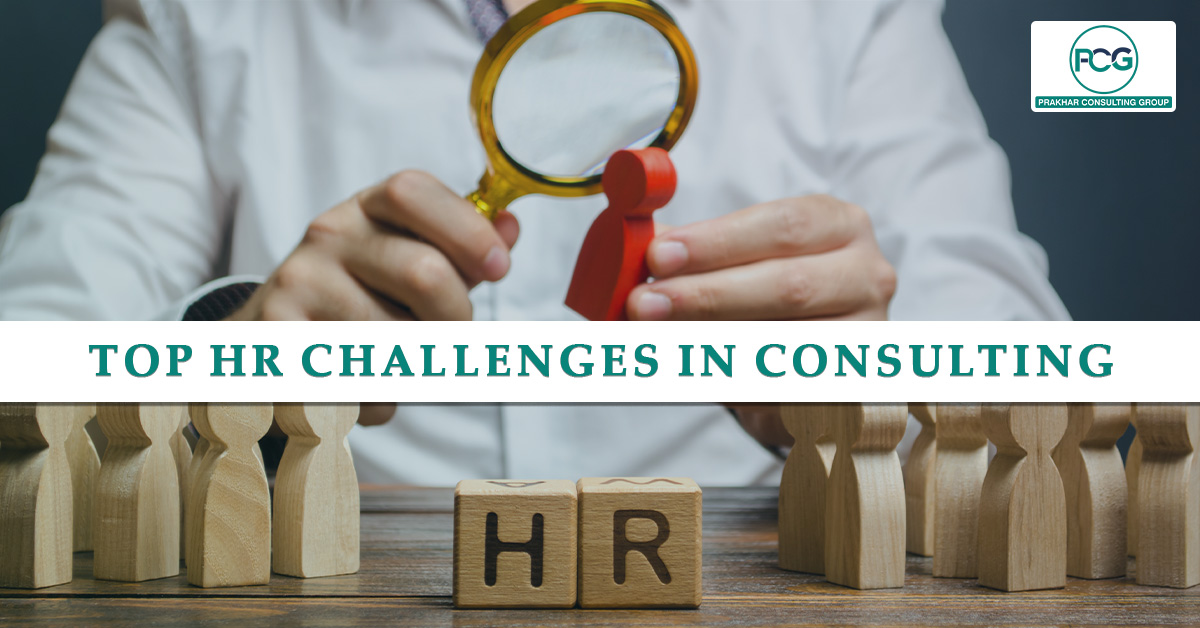 Top 10 HR Challenges in Scaling Management Consulting Companies in 