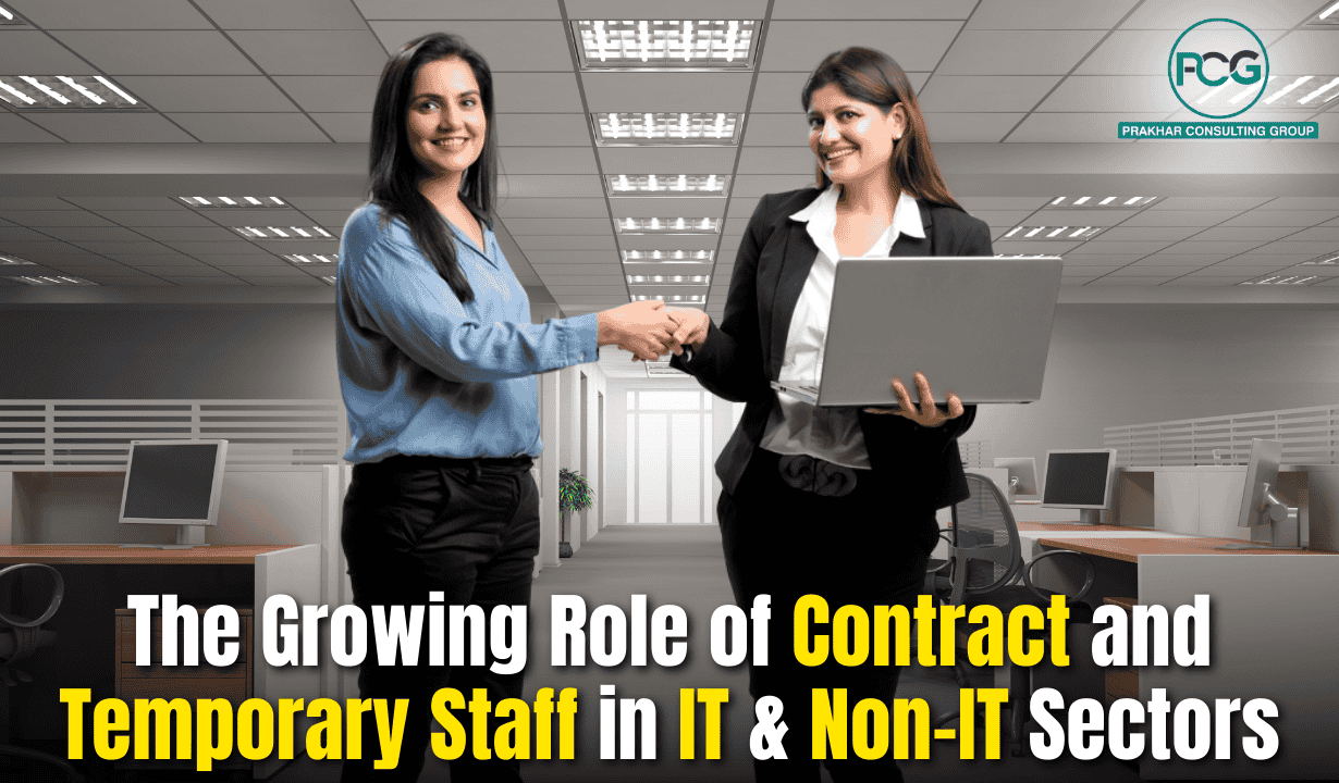 The Growing Role of Contract and Temporary Staff in IT & Non-IT Sectors The Growing Role of Contract and Temporary Staff in IT & Non-IT Sectors