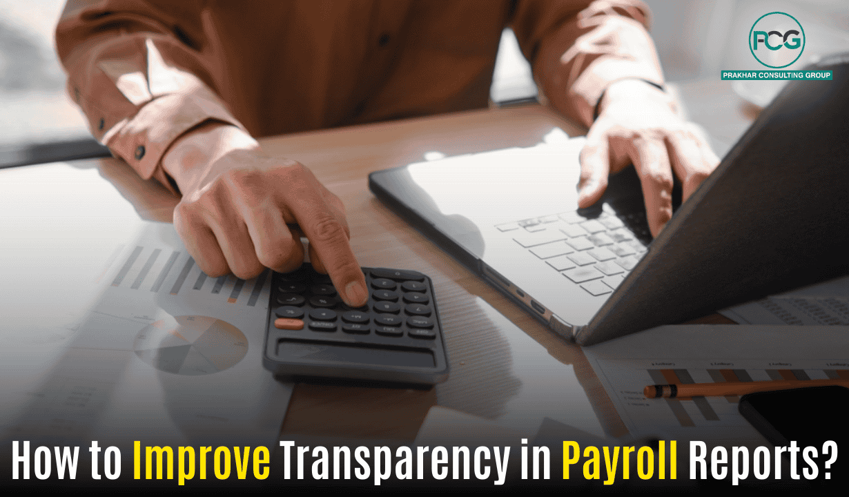 Improve Transparency in Payroll Reports. A Practical Guide